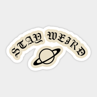 Stay Weird Classic Sticker